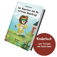 Kinderbuch Für Mehr Selbstbewusstsein: Superlöwe Und Die Verlorene ...